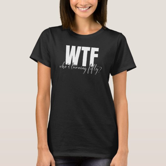T-shirt WTF qui fête ses 50 ans (Devant)