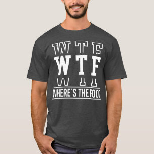 T-shirt WTF Whats The Food 1