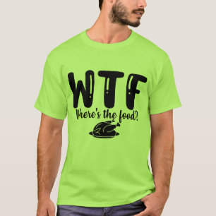 T-shirt WTF Wheres La Nourriture