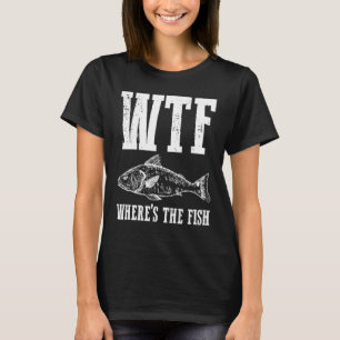 T-shirt Wtf Wheres Le Pêcheur Humour Pêche Pêche Appare