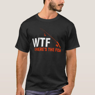 T-shirt WTF Wheres Le Poisson Drôle Pêche Papa Cadeau