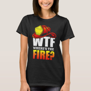 T-shirt Wtf Wheres Le Pompier Tee