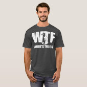 T-shirt WTF Wheres The Fish Mens Funny Fishing Toxits Day (Devant entier)