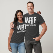 T-shirt WTF Wheres The Fish Mens Funny Fishing Toxits Day (Unisexe)