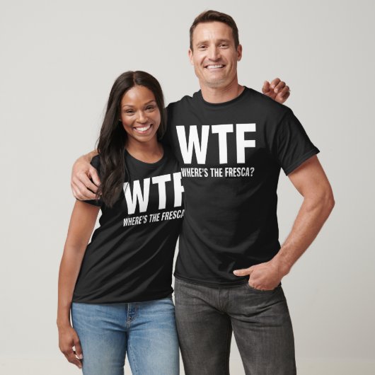 T-shirt WTF Wheres The Fresca Funny Beer Drinking (Unisexe)