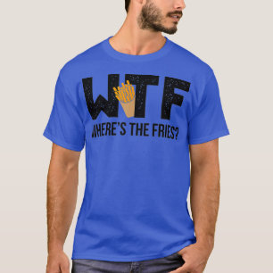 T-shirt WTF Whirer Le Ventilateur Alimentaire Fries Junk