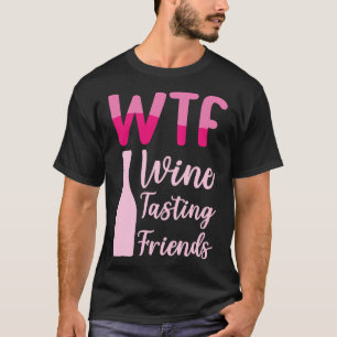 T-shirt Wtf Wine Tasting Friends 36