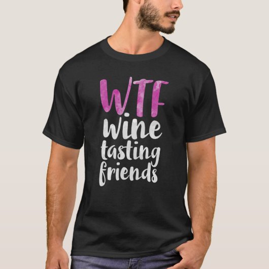 T-shirt WTF Wine Tasting Friends Boire (Devant)