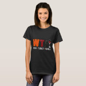 T-shirt Wtf Wine Turkey Family Funny Thanksgiving  (Devant entier)