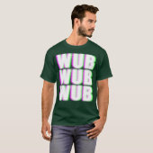 T-shirt WUB WUB WUB Techno Dubstep Rave DJ Party (Devant entier)