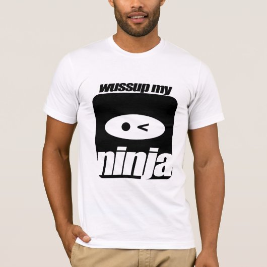 T-shirt Wussup ma pièce en t de Ninja (Devant)