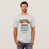 T-shirt WWJD - Que ferait Jerry ? (Devant entier)