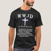 T-shirt WWJD Que FERAIT Jésus ? (Devant)