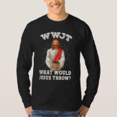 T-shirt WWJT What would Jesus throw funny pottery (Devant)