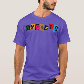T-SHIRT WYSIWYG
