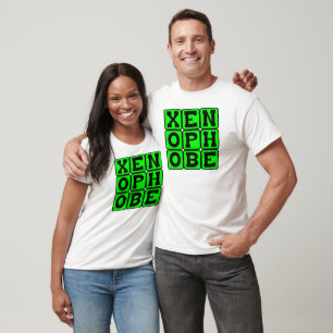 T-shirt Xénophobe, Peur de l'étranger