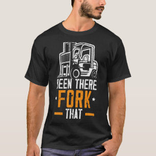 T-shirt Y A Eu La Fourche Que Forklifter Opérateur Entrepô