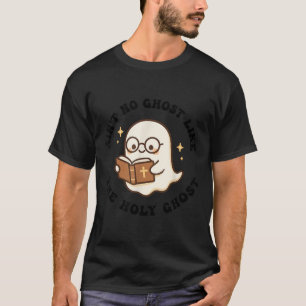 T-shirt Y a pas de fantôme comme le Saint-Esprit Jésus-Chr