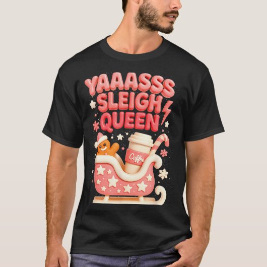 T-shirt Y A Sleigh Queen Sleigh Girl Gingerbread Coffee Ch (Devant)