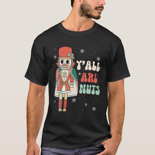 T-shirt Y All Are Nuts Funny Retro Super Nutcracker Chris (Devant)