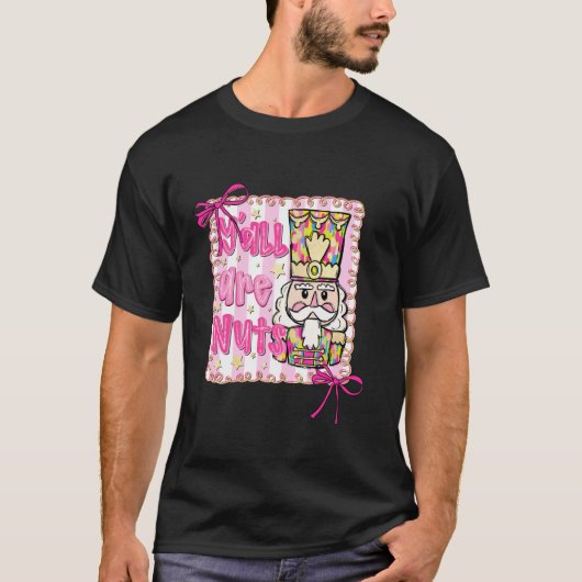 T-shirt Y all are Nuts Nutcracker Coquette Bow Christmas H (Devant)
