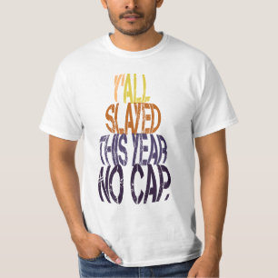 T-shirt Y’all Slayed Cette année Pas de Casquette Drôle Gr