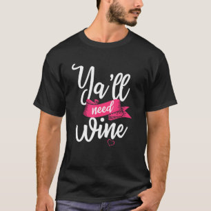 T-shirt Ya Aura Besoin De Vin Drôle Boire De L'Alcool Dit 