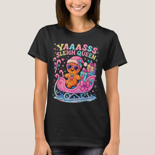 T-shirt Yaas Sleigh Queen Cute Gingerbread Christmas Tee (Devant)