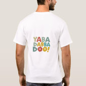 T-shirt Yabba Dabba Doo ! (Dos)