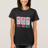 T-shirt Y'all Are Nuts Nutcracker Merry Christmas Funny Xm (Devant)