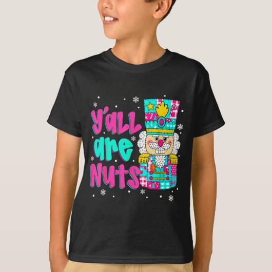 T-shirt Y'all Are Nuts Nutcracker Nk Christmas Matching Fa (Devant)