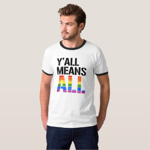 T-shirt Y'all Means All - - Droits LGBTQ -