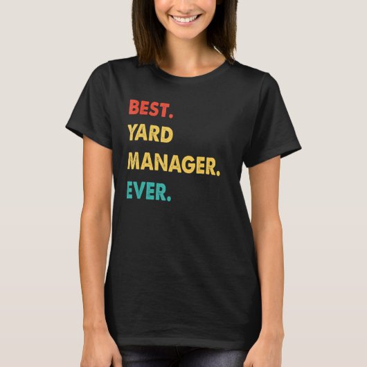 T-shirt Yard Manager Profession Retro Best Yard Manager Ev (Devant)