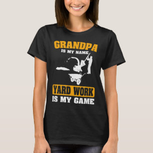 T-shirt Yard Work Is My Game Funny Grand-pa