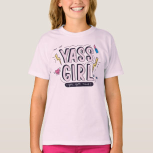 T-shirt Yass Girl Vous Avez Obtenu