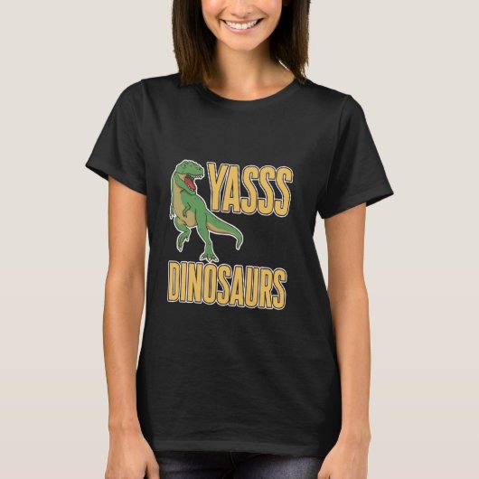 T-shirt Yasss Dinosaurs Reptile Lover Kids Animals (Devant)