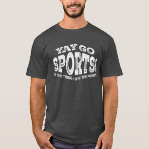 T-shirt Yay Go Sports - Funky Sarcastic Sports