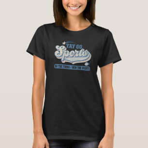T-shirt Yay Go Sports Non Sports Fans Retro