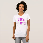 T-shirt Yay je (Devant entier)