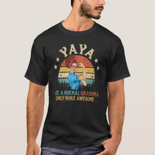 T-shirt Yaya Comme Une Grand-Mère Normale Seulement Plus D