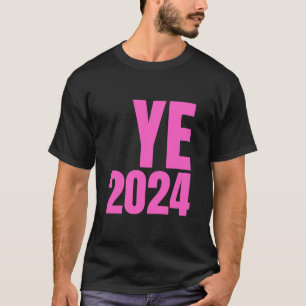 T-shirt YE2024 Ye 2024 Président Élection 2024 Vote Premiu