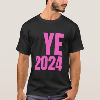 T-shirt YE2024 Ye 2024 Président Élection 2024 Vote Premiu