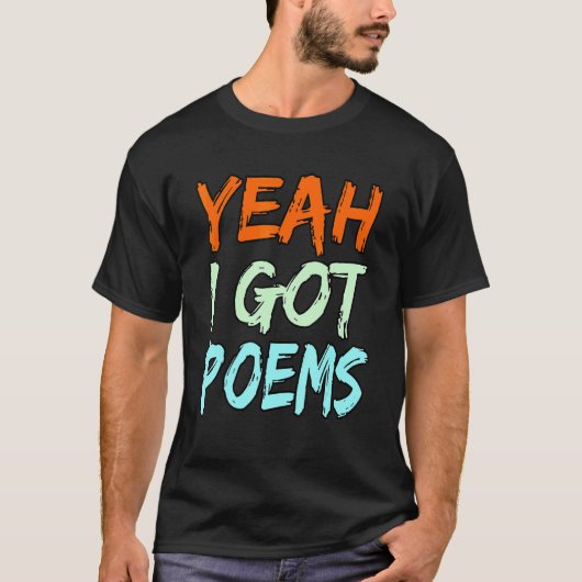 T-shirt Yeah I Got Poems Poet Writer Author Poetry Graph (Devant)