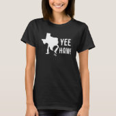 T-shirt Yee Haw ! Texas Funny (Devant)