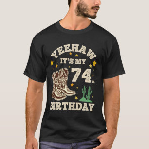 T-shirt Yeehaw C'est Mon 74e Anniversaire Cowboy 74 Ans Bi