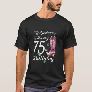 T-shirt Yeehaw C'est Mon 75e Anniversaire 75 Ans Cadeau Co