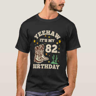 T-shirt Yeehaw C'est Mon 82e Anniversaire Cowboy 82 Ans Bi