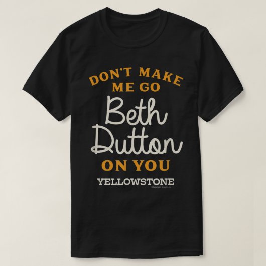T-shirt Yellowstone NE ME FAIT PAS ALLER DEHORS DUTTON (Design devant)