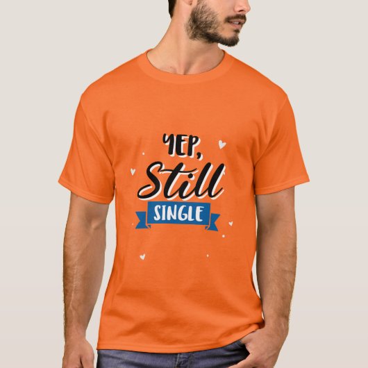 T-shirt Yep encore célibataire (Devant)