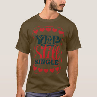 T-shirt Yep Toujours célibataire 1